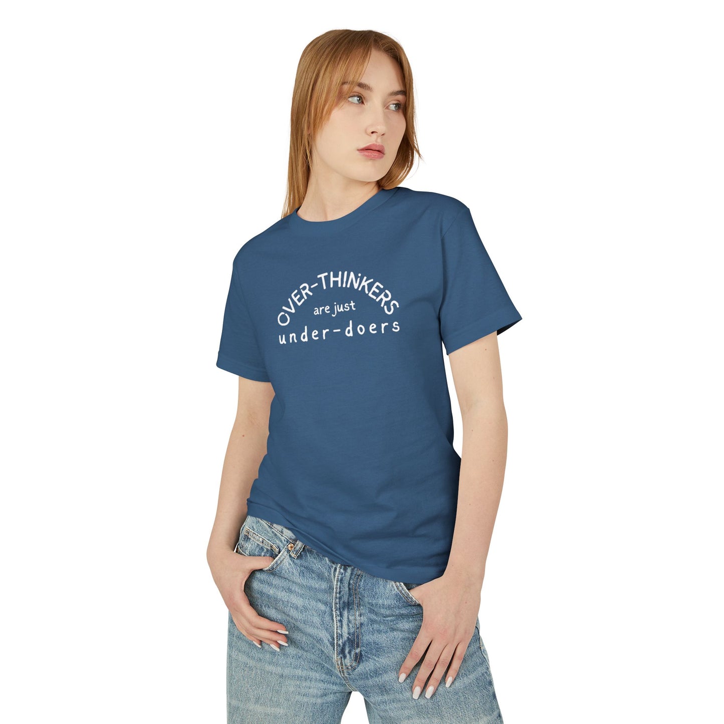 T-Shirt — “Over-Thinkers are just Under-Doers” Casual Graphic Tee