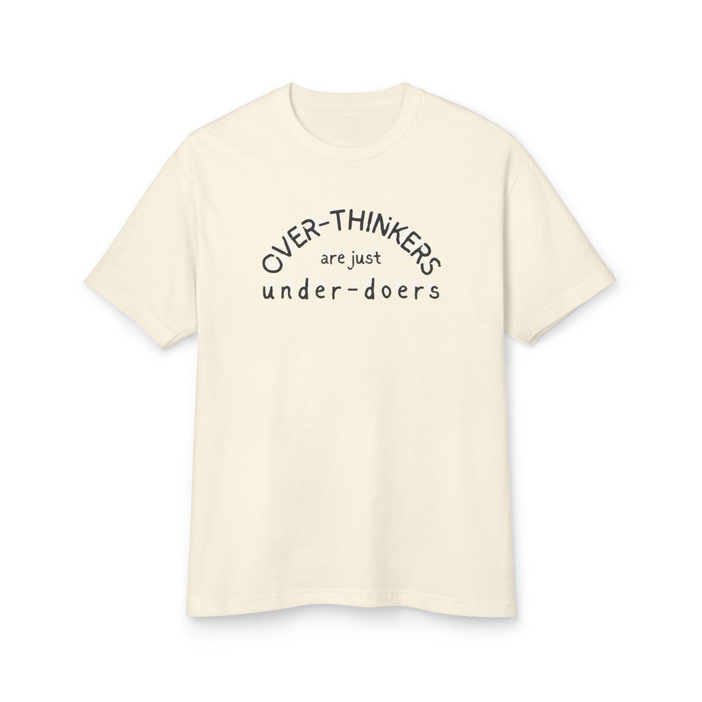 T-Shirt — “Over-Thinkers are just Under-Doers” Casual Graphic Tee