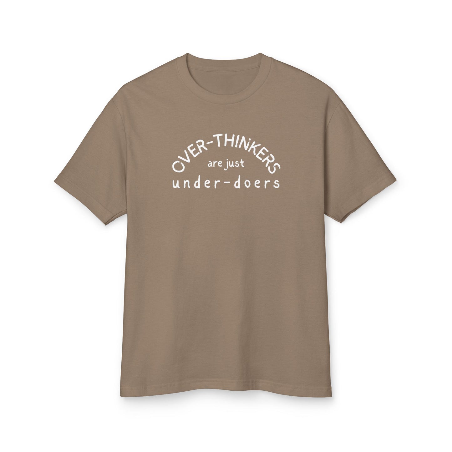 T-Shirt — “Over-Thinkers are just Under-Doers” Casual Graphic Tee