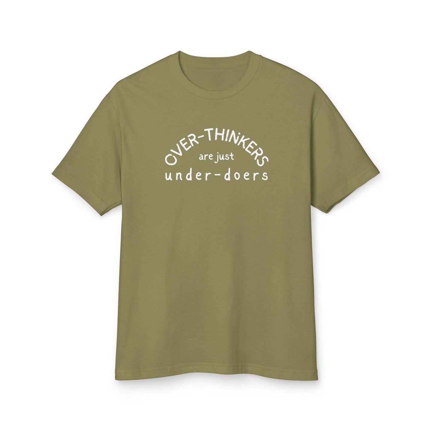 T-Shirt — “Over-Thinkers are just Under-Doers” Casual Graphic Tee