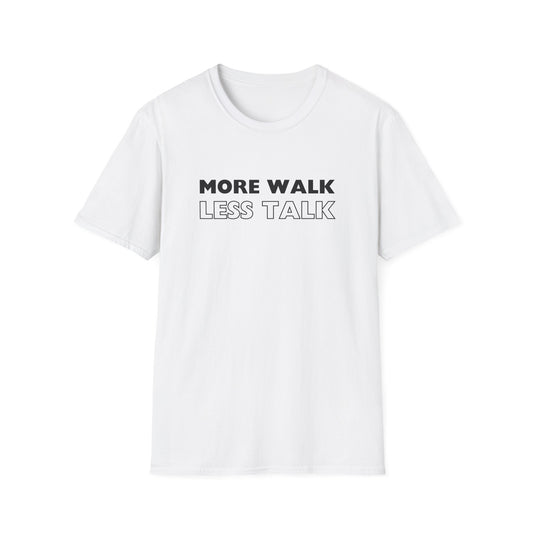 More Walk Less Talk