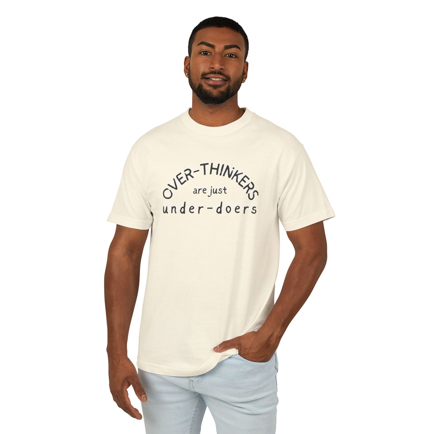 T-Shirt — “Over-Thinkers are just Under-Doers” Casual Graphic Tee