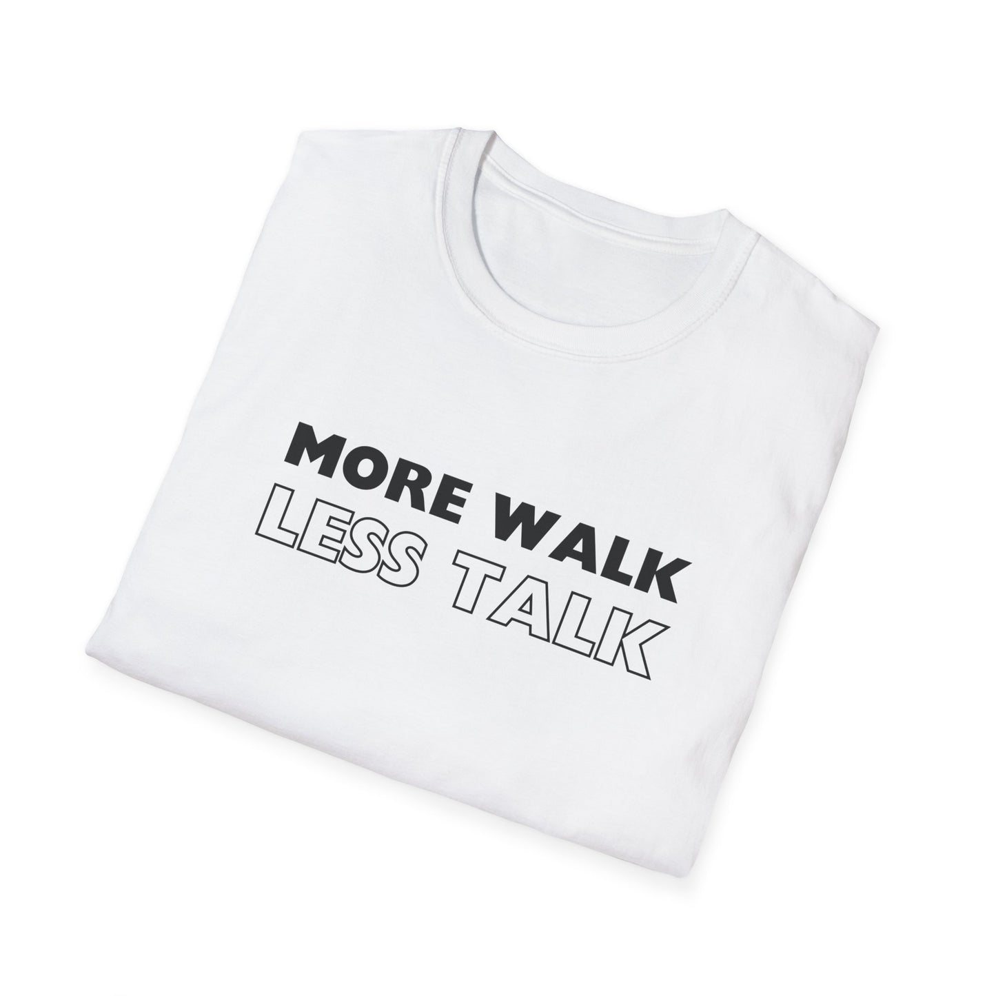 More Walk Less Talk