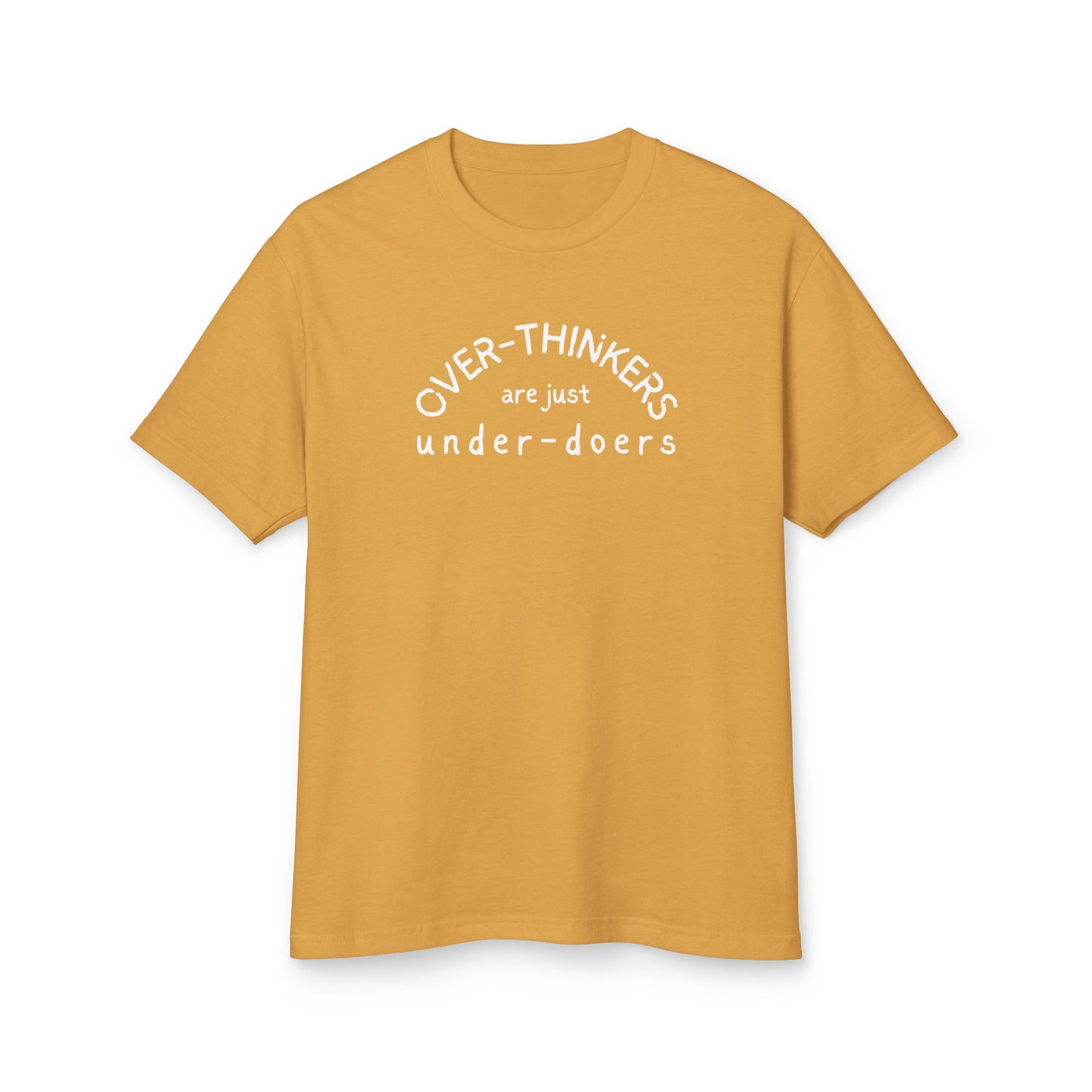 T-Shirt — “Over-Thinkers are just Under-Doers” Casual Graphic Tee