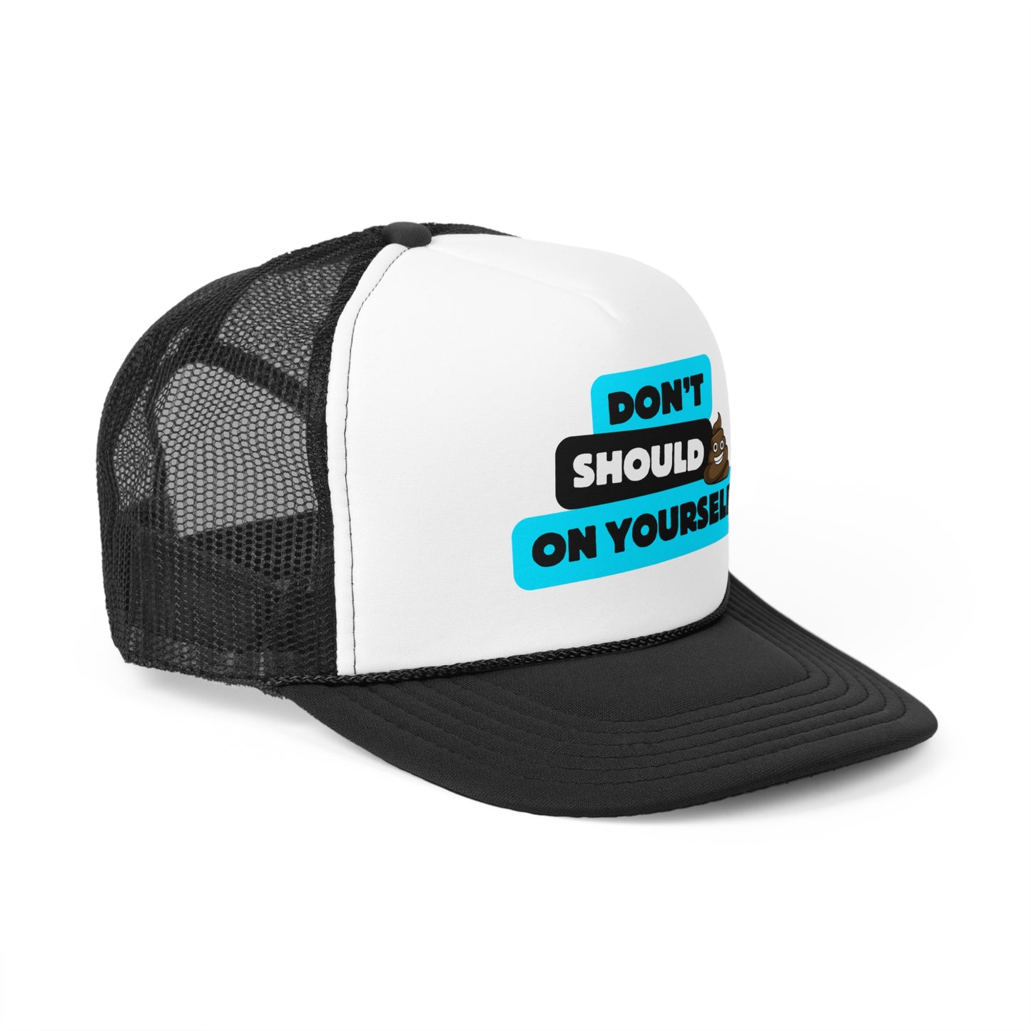 Don't Should on Yourself Trucker Hat