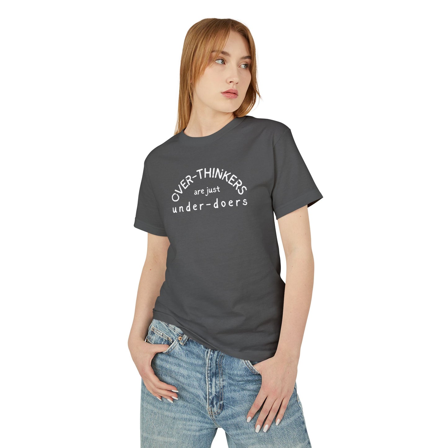 T-Shirt — “Over-Thinkers are just Under-Doers” Casual Graphic Tee